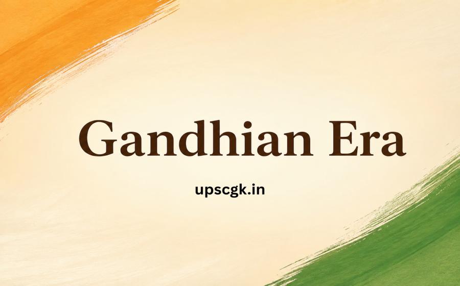 Gandhian Era - Principles, Major Movements and Impact on Freedom Struggle