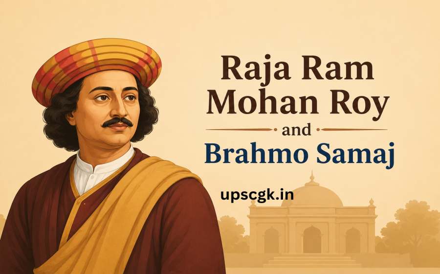 Raja Ram Mohan Roy and Brahmo Samaj - The Beginning of Modern Indian Social Reform