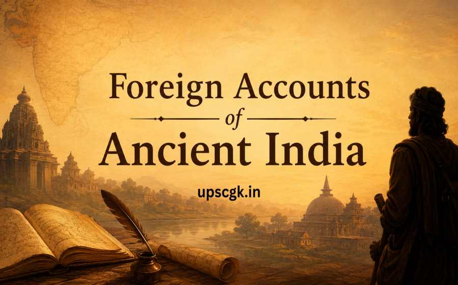 Foreign Accounts of Ancient India - Megasthenes, Fa-Hien and Hiuen Tsang