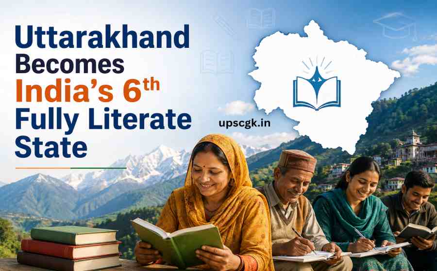 Uttarakhand Becomes Indias 6th Fully Literate State - ULLAS Programme, NEP 2020 and Key Facts