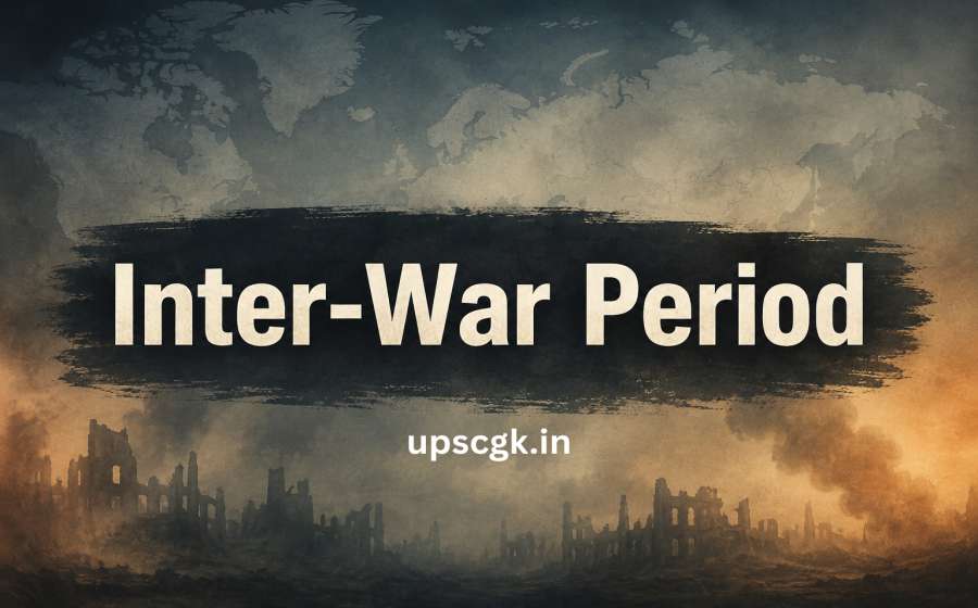 Inter-War Period - Political Upheavals, Economic Crisis and the Road to World War II