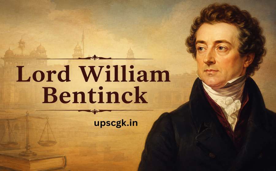 Lord William Bentinck - Social and Administrative Reforms That Transformed British India